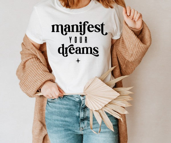 Manifest your Dreams Graphic Tee- T Shirt